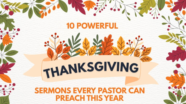 10 Powerful Thanksgiving Sermons Every Pastor Can Preach This Year