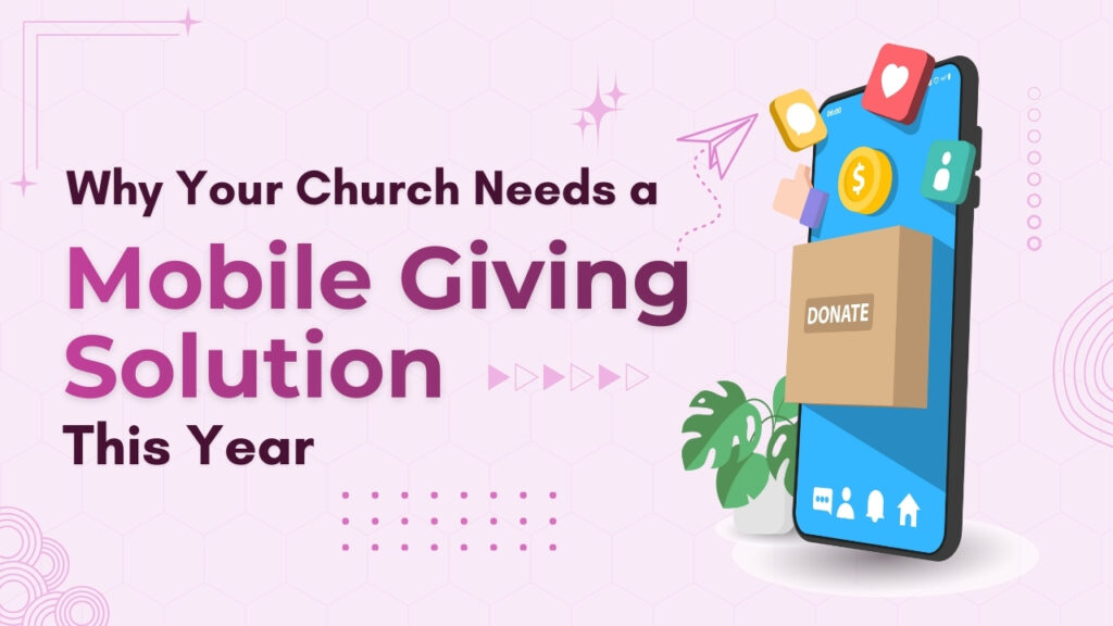 Why Your Church Needs a Mobile Giving Solution This Year