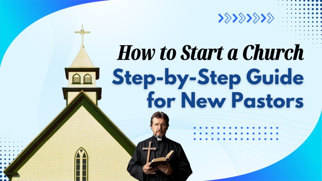 How to Start a Church: Step-by-Step Guide for New Pastors