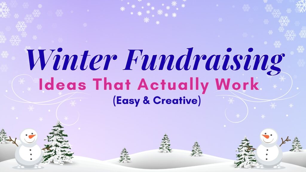 Winter Fundraising Ideas That Actually Work (Easy & Creative)
