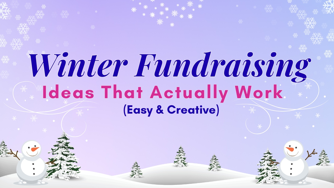 Winter Fundraising Ideas That Actually Work (Easy & Creative)