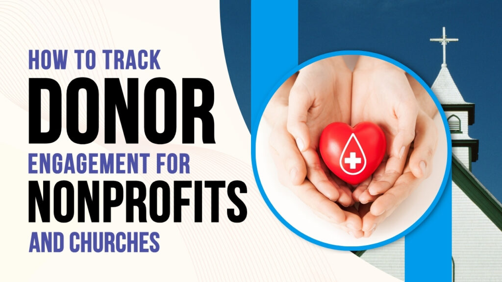 How to Track Donor Engagement for Nonprofits and Churches