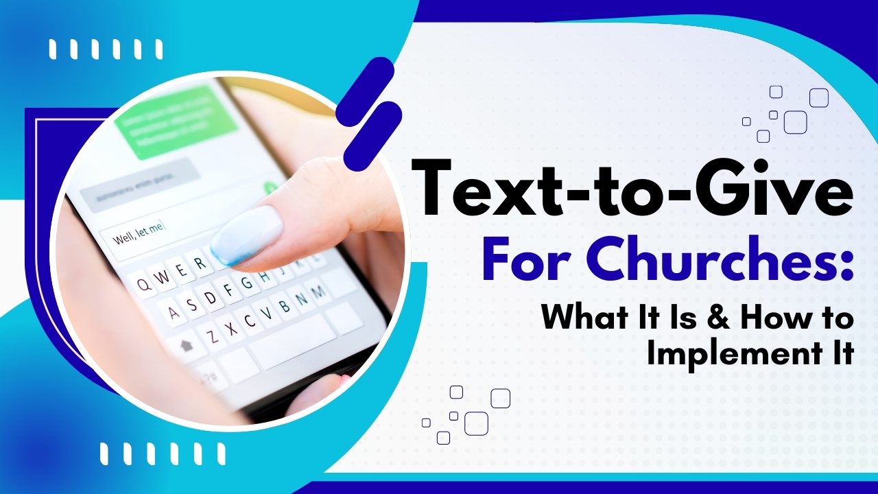 Text-to-Give for Churches: What It Is & How to Implement It