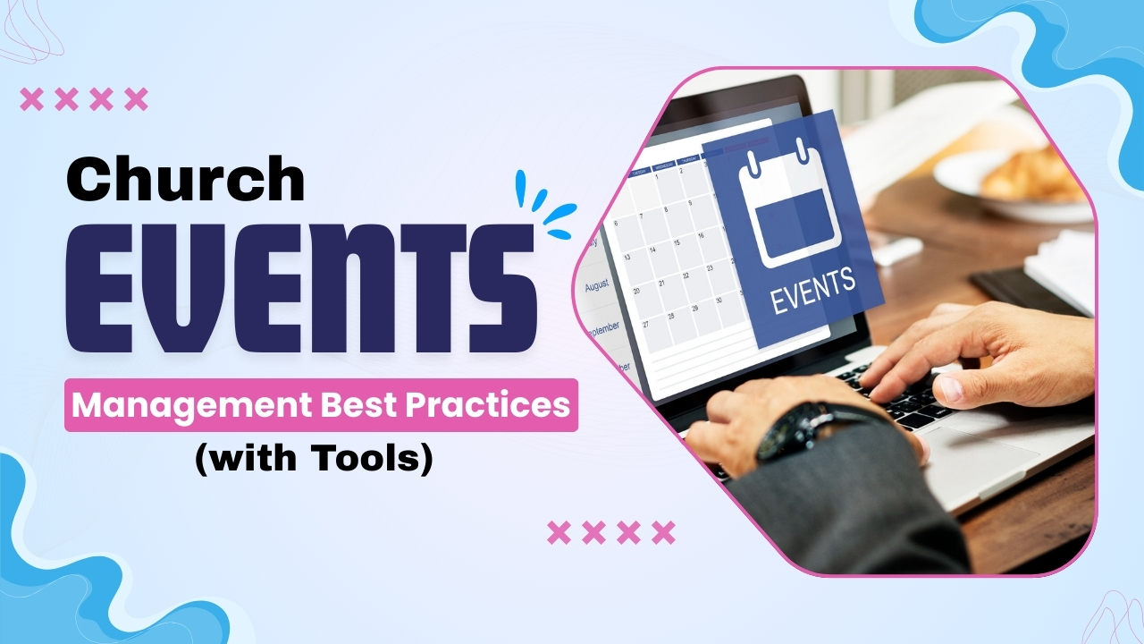 Church Events Management Best Practices (with Tools)
