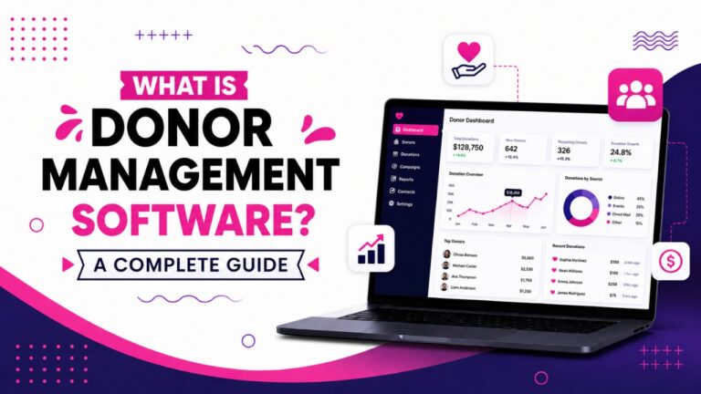 What Is Donor Management Software? A Complete Guide