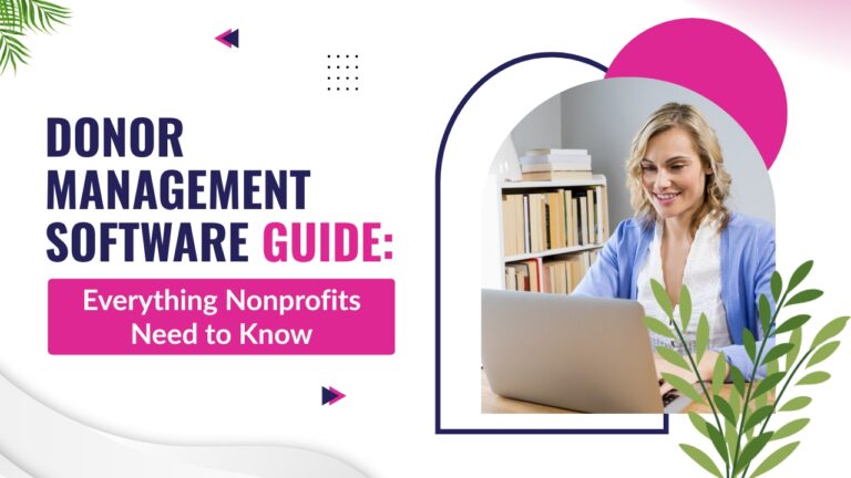 Donor Management Software Guide: Everything Nonprofits Need to Know